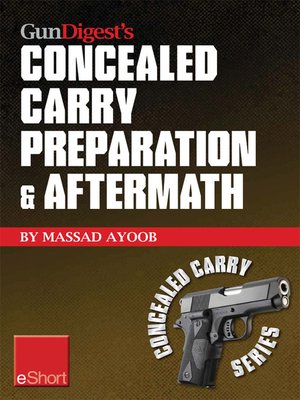 cover image of Gun Digest's Concealed Carry Preparation & Aftermath eShort
